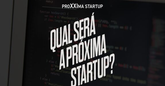 7a Edição do ProXXIma Startup na ar!