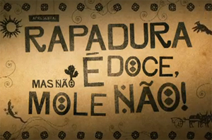 Rapadura é mole mas não é doce não