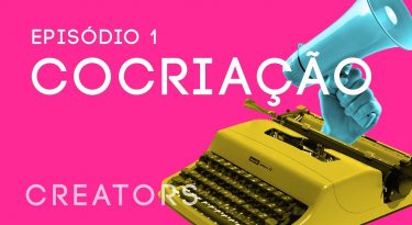 Creators I EP1: Cocriação