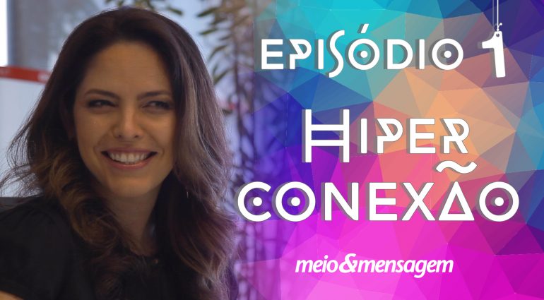 Publicitários & Seus Filhos | EP 1: Hiperconexão