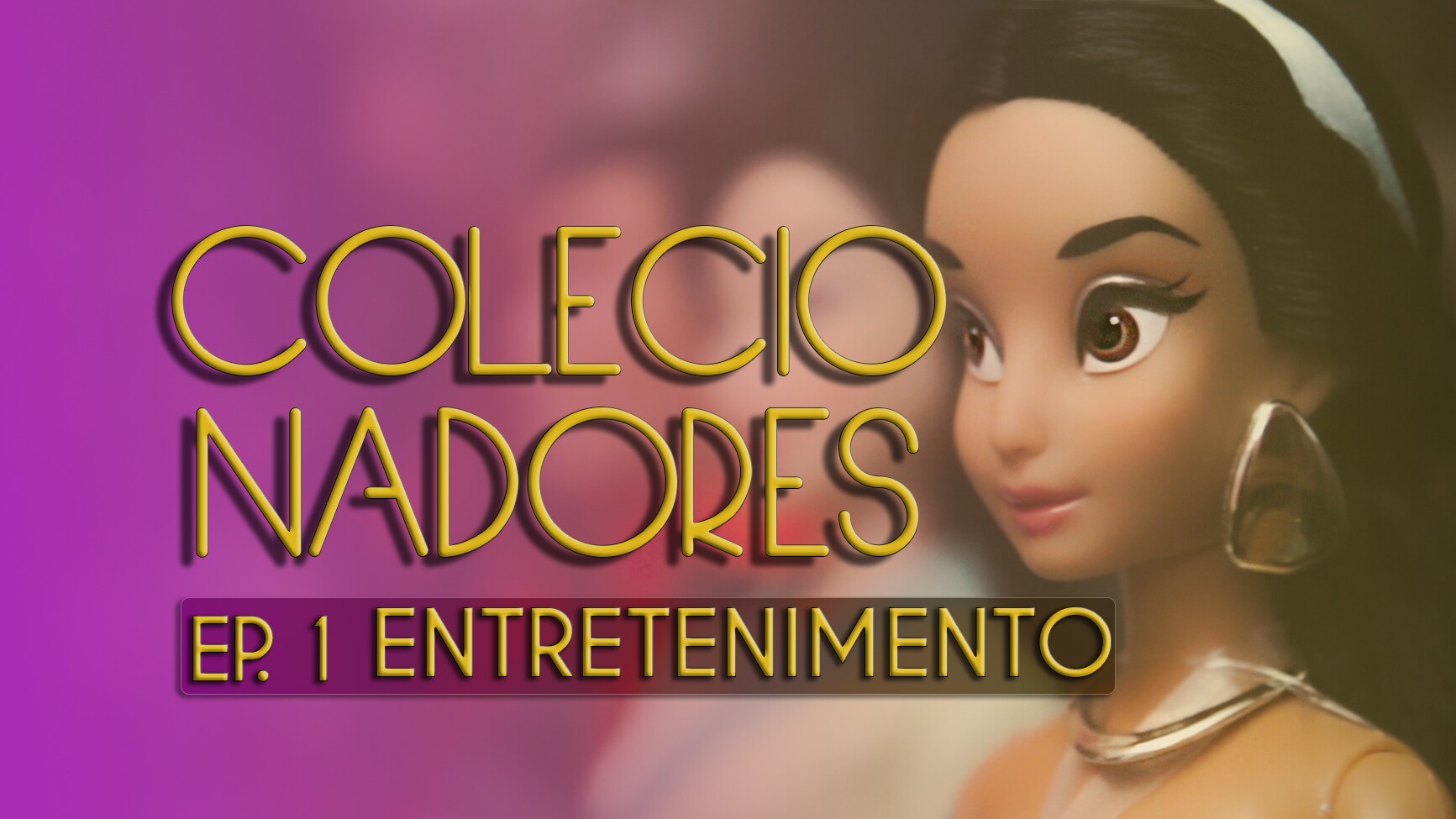 Colecionadores | EP1: Entretenimento