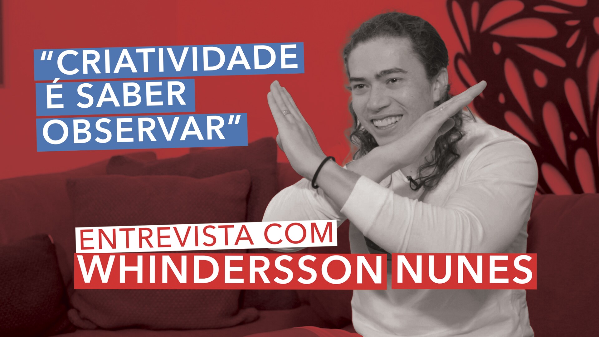 Whindersson Nunes: “Criatividade é saber observar”