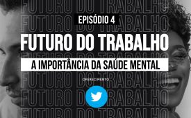 Futuro do Trabalho: A importância da saúde mental