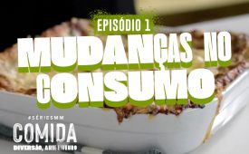 Comida I EP1: Mudanças no consumo