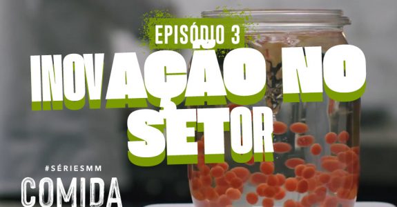 Comida I EP3: Inovação no setor