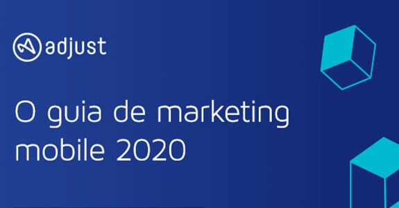 Domine o básico do marketing mobile com a Adjust