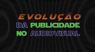 Evolução da publicidade no audiovisual