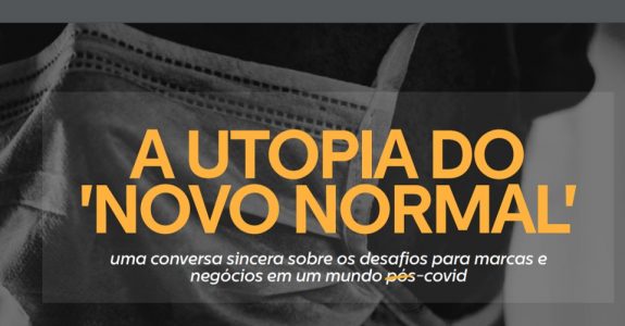 A Utopia do Novo Normal. Ou o permanente estado de VUCA.