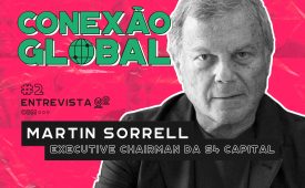 Conexão Global I EP2: Martin Sorrell, da S4 Capital