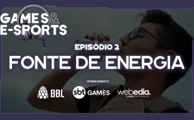 Fonte de energia | EP 2 | Games & E-Sports