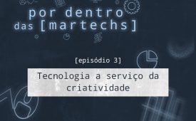 EP 3: Tecnologia a serviço da criatividade