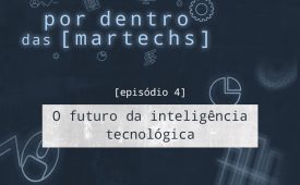 EP 4: O futuro da inteligência tecnológica