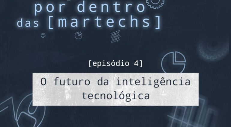 EP 4: O futuro da inteligência tecnológica