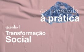 Episódio 1: Transformação Social