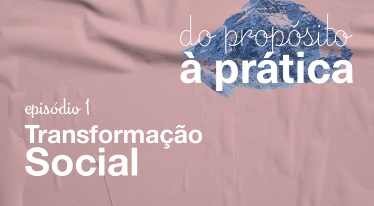 Episódio 1: Transformação Social