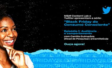 M&M Content Lab e Twitter estreiam podcast sobre a Black Friday