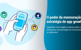 O poder da mensuração na estratégia de app growth