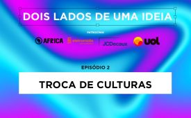 Dois lados de uma ideia – EP2: Troca de culturas