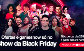 Show da Black Friday: aposta na tendência mundial de live commerce chega à sua terceira edição