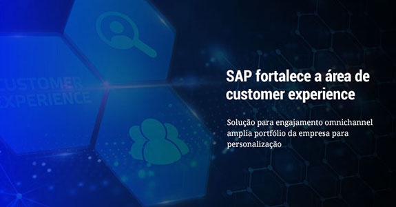 Com demanda alta, SAP fortalece a área de customer experience