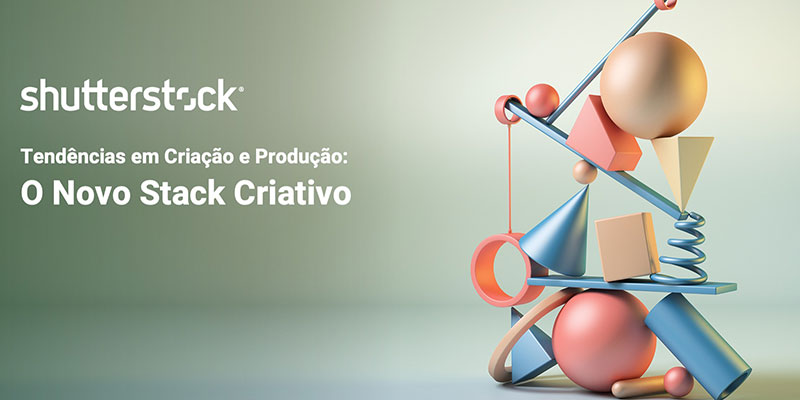 O Novo Stack Criativo: plataformas inteligentes, tecnologia preditiva e integração de dados apontam o futuro