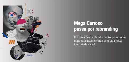 Mega Curioso lança novo conceito com foco em conteúdo educacional