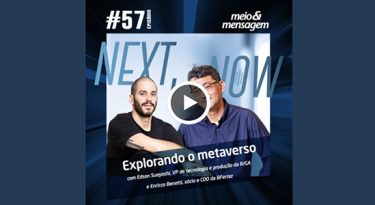 Next, Now #57 – Explorando o metaverso