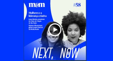 Next, Now #58: Mulheres na liderança criativa