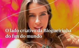 O lado criativo da Blogueirinha do fim do mundo