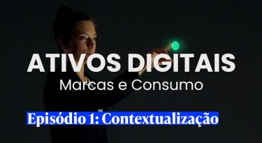 Ativos Digitais | EP1: Contextualização