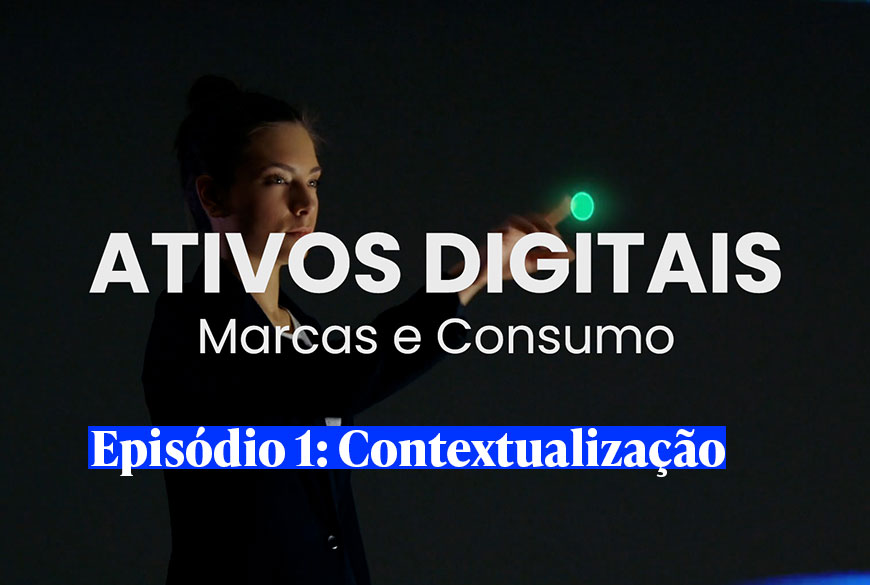 Ativos Digital | EP1: Contextualização - Meio & Mensagem - Meio&Mensagem
