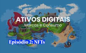 Ativos Digitais | EP2: NFTs