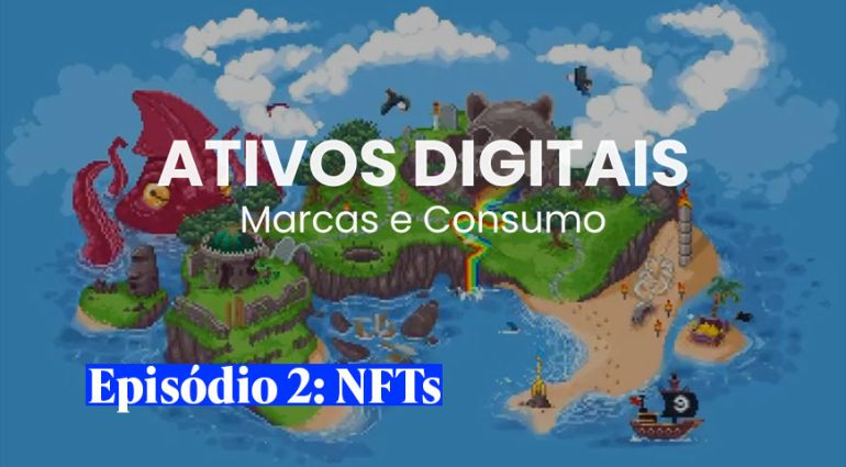 Ativos Digitais | EP2: NFTs