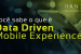 Você sabe o que é Data Driven Mobile Experience?