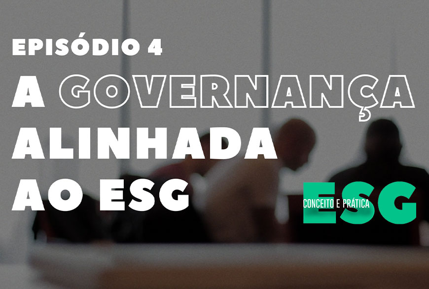 Episódio 4 série original ESG Conceito e Prática