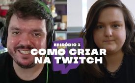 T3 I EP3: Como criar na Twitch