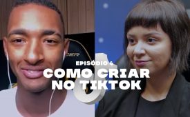 T3 I EP 4: Como criar no TikTok