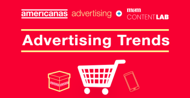 Advertising Trends: a força do varejo