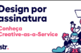 Criative-as-a-service: design por assinatura para escalar a criatividade em marketing