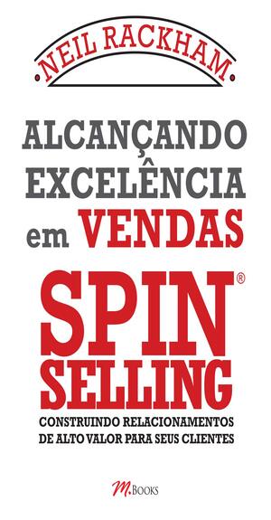 Alcançando Excelência em Vendas - SPIN Selling