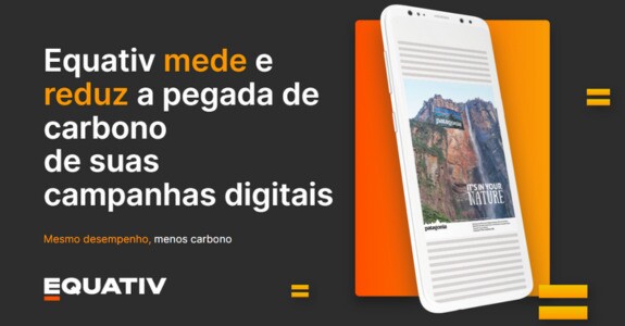 Equativ, oferece para os seus clientes, campanhas de baixo carbono com mesmo desempenho e menos impacto.