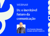 IA: o inevitável futuro da comunicação