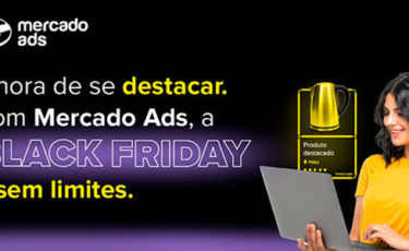 Black Friday e Mercado Ads: um universo de oportunidades sem limites