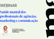 Saúde mental dos profissionais de agências, marketing e comunicação