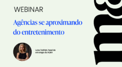 Agências se aproximando do entretenimento