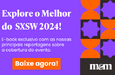 Protegido: O melhor do SXSW 2024 em um único ebook