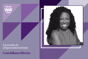 A jornada de empreendedorismo de Juliana Oliveira