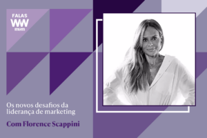 Florence Scappini e os novos desafios da liderança de marketing