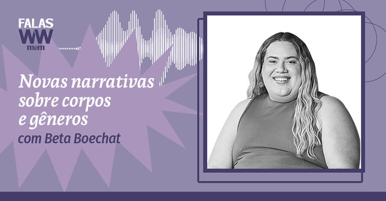 Episódio do Falas Women to Watch com Beta Boechat
