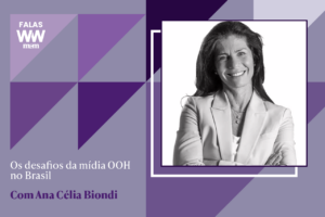 Ana Célia Biondi: os desafios da mídia OOH no Brasil